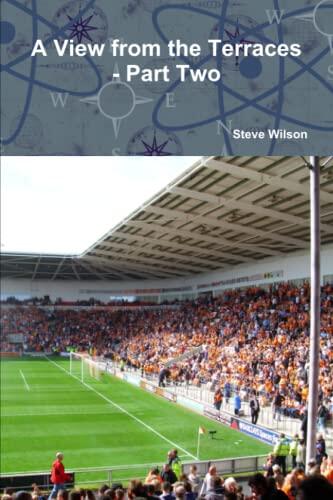 A View from the Terraces - Part Two - 1998-99 to 2014-15