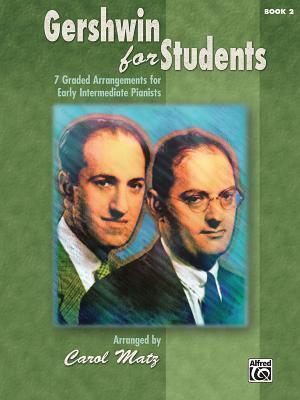 Gershwin for Students, Bk 2: 7 Graded Arrangements for Early Intermediate Pianists
