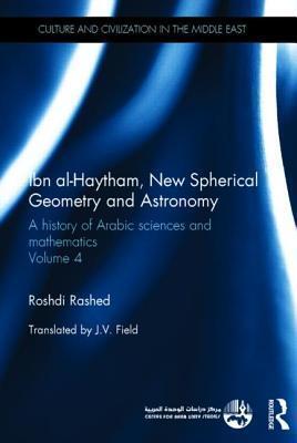 Ibn al-Haytham, New Astronomy and Spherical Geometry: A History of Arabic Sciences and Mathematics Volume 4