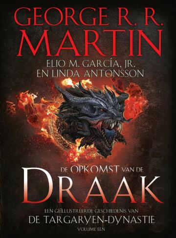 De Opkomst van de Draak: Een geïllustreerde geschiedenis van de Targaryen-dynastie, Volume Een
