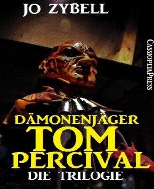 Dämonenjäger Tom Percival: Band 1-3 der Serie in einem Buch