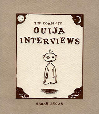 The Complete Ouija Interviews