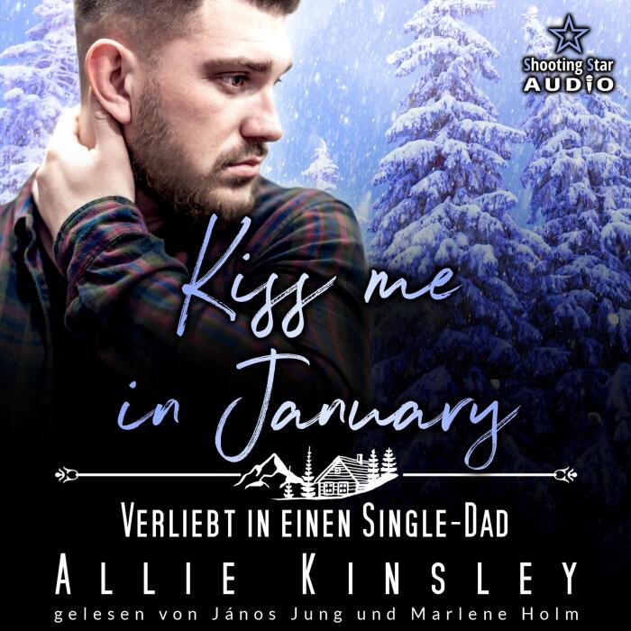 Kiss me in January - Verliebt in einen Single-Dad: Kleinstadtliebe in Pinewood Bay 1