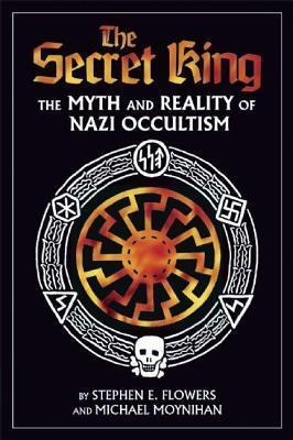 Secret King: The Myth and Reality of Nazi Occultism