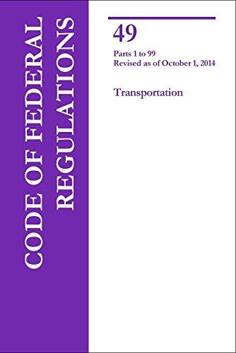 CFR Title 49 Parts 1-99 Transportation Revised as of October 1, 2014
