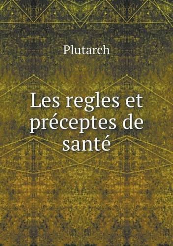 Les Règles Et Préceptes de Santé