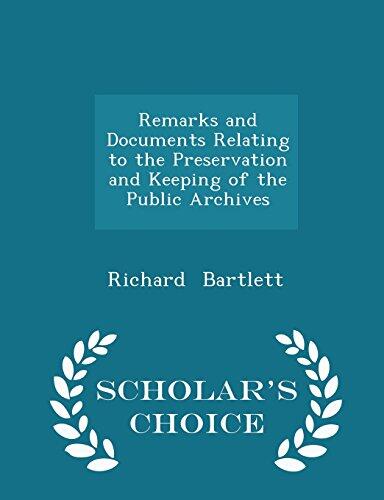 Remarks and Documents Relating to the Preservation and Keeping of the Public Archives - Scholar's Choice Edition