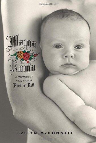 Mamarama: A Memoir of Sex, Kids, & Rock 'n' Roll