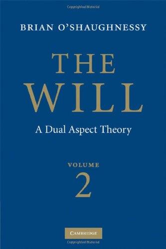 The Will (Volume 2): A Dual Aspect Theory