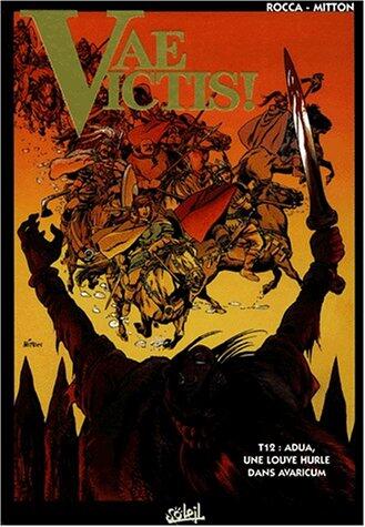 Vae Victis (T12): Adua, Une Louve Hurle dans Avaricum