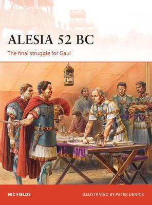 Alesia 52 BC: The final struggle for Gaul