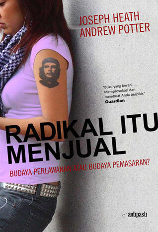 Radikal Itu Menjual: Budaya Perlawanan atau Budaya Pemasaran?