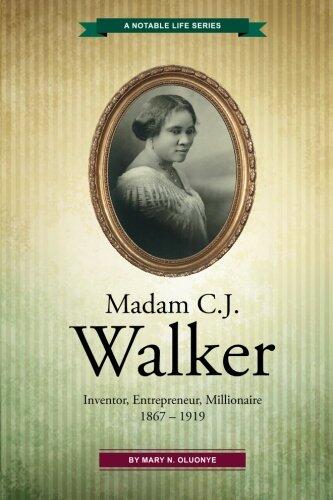Madam C.J. Walker: Inventor, Entrepreneur, Millionaire