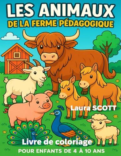50 illustrations à colorier - Les Animaux de la Ferme Pédagogique: Cahier de coloriage éducatif pour enfants de 4 à 10 ans