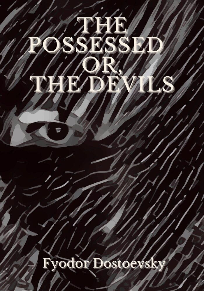 The Possessed or, The Devils : With Annotated