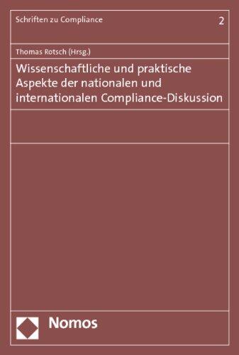 Wissenschaftliche und Praktische Aspekte der Nationalen und Internationalen Compliance-Diskussion