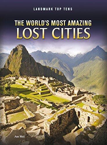 The World's Most Amazing Lost Cities