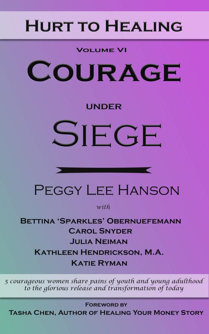 Courage Under Siege: Hurt to Healing