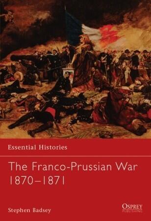 The Franco-Prussian War 1870-1871