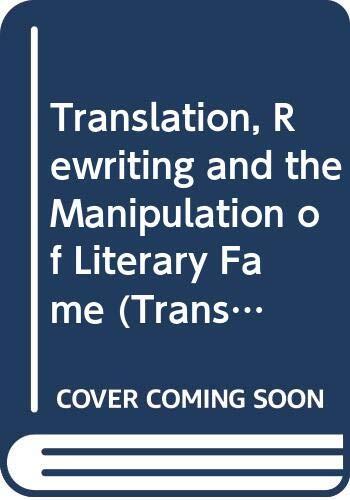 Translation, Rewriting and the Manipulation of Literary Fame