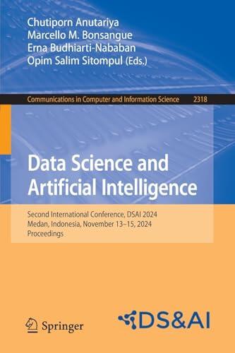 Data Science and Artificial Intelligence: Second International Conference, DSAI 2024, Medan, Indonesia, November 13–15, 2024, Proceedings