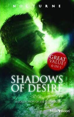 Shadows Of Desire: The Vampire's Desire/Wolf Magick/Her Dark Heart/Moon Marked/Return Of The Wolf/Shadow Lover