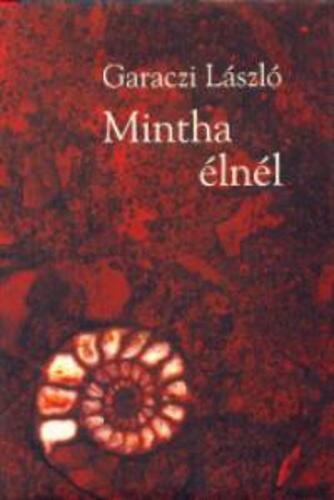 Mintha élnél