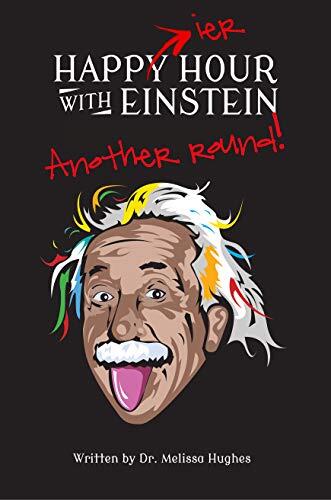 Happier Hour with Einstein: Another Round