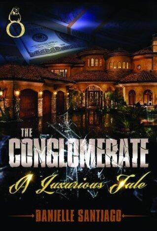 The Conglomerate: A Luxorious Tale