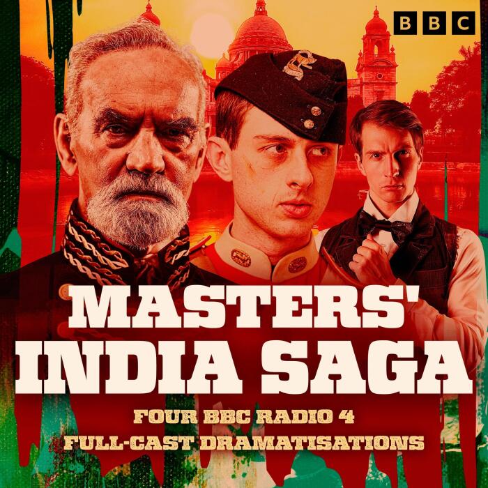 Masters' India Saga: A BBC Radio 4 Full-Cast Dramatisation