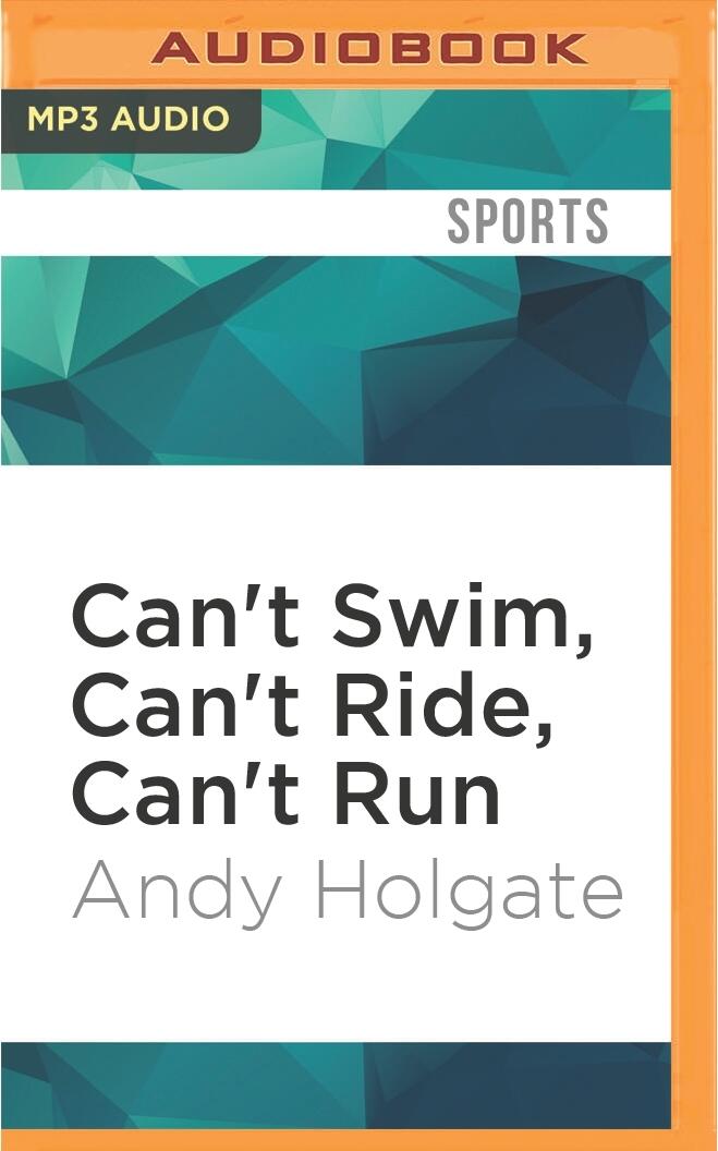 Can't Swim, Can't Ride, Can't Run