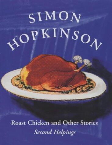 Roast Chicken and Other Stories, Second Helpings