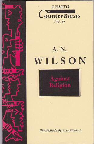 Against Religion:  Why We Should Try to Live Without It