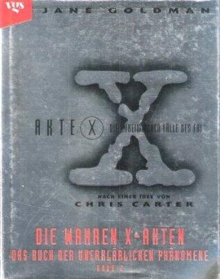 Die wahren X-Akten: Das Buch der unerklärlichen Phänome, Vol. 2