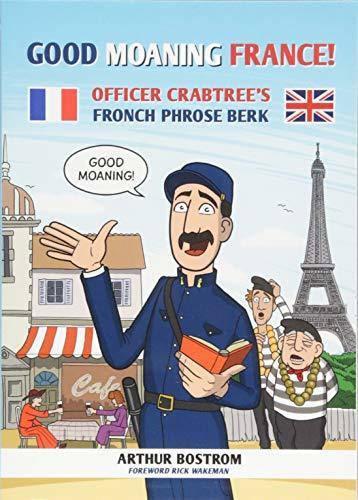 Good Moaning France: Officer Crabtree's Fronch Phrose Berk