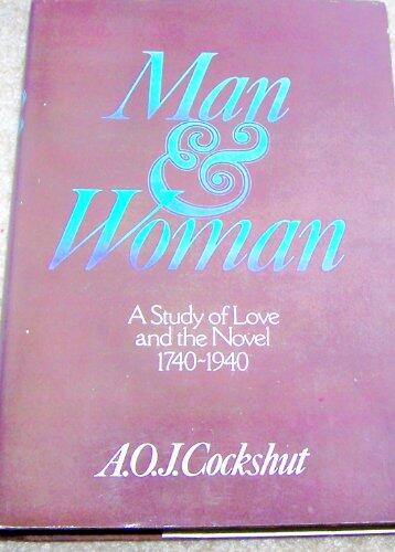 Man and Woman: A Study of Love and the Novel, 1740-1940