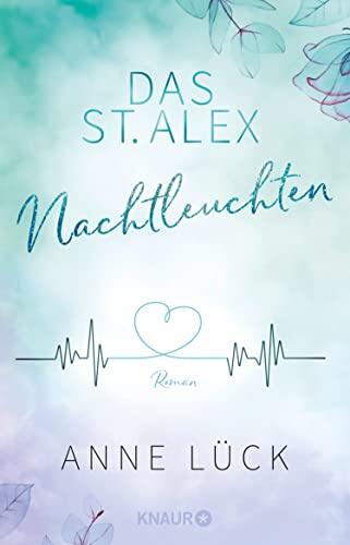 Das St. Alex - Nachtleuchten: Roman (Die New-Adult-Reihe Das St. Alex 1)