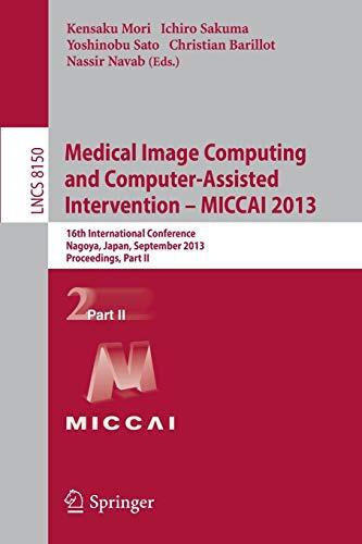 Medical Image Computing and Computer-Assisted Intervention (MICCAI 2013): 16th International Conference, Nagoya, Japan, September 22-26, 2013
