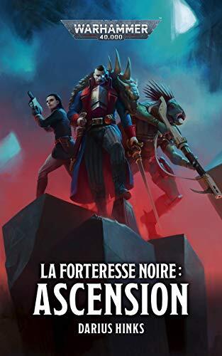 La Forteresse Noire: Ascension (Blackstone Fortress: Warhammer 40,000 t. 2)