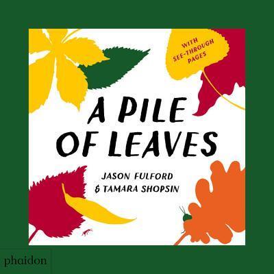 A Pile of Leaves: Published in Collaboration with the Whitney Museum of American Art