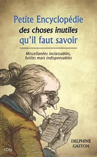 Petite Encyclopédie des Choses Inutiles à Savoir
