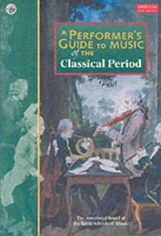 A Performer's Guide to Music of the Classical Period (Performer's Guides)