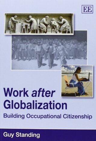 Work after Globalization: Building Occupational Citizenship