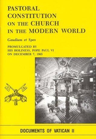 Gaudium Et Spes: Pastoral Constitution on the Church in the Modern World