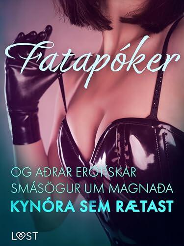 Fatapóker og aðrar erótískar smásögur um magnaða kynóra sem rætast