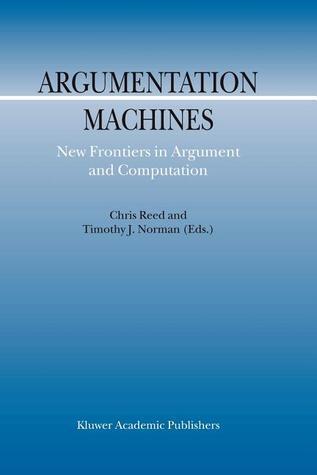 Argumentation Machines: New Frontiers in Argument and Computation