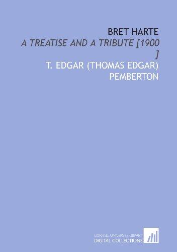 Bret Harte: A Treatise and a Tribute
