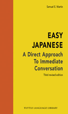 Easy Japanese: A Direct Approach to Immediate Conversation