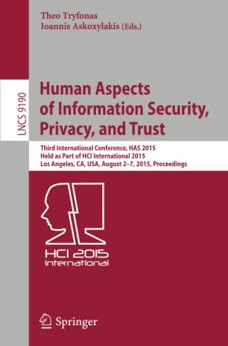 Human Aspects of Information Security, Privacy, and Trust: Third International Conference, HAS 2015, Held as Part of HCI International 2015, Los ...