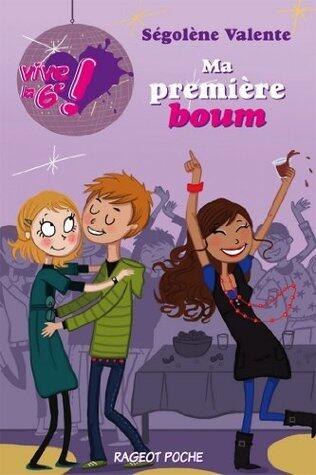 Vive la 6e : Ma première boum (Rageot poche)